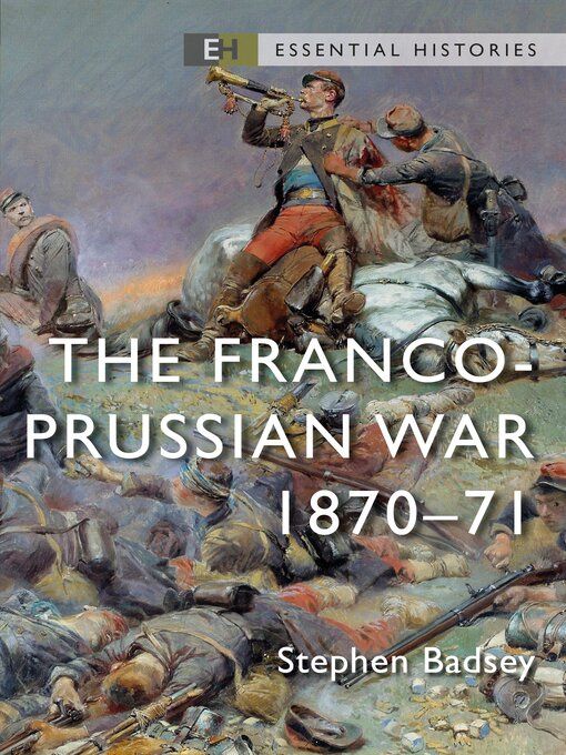 Title details for The Franco-Prussian War 1870–71 by Stephen Badsey - Available